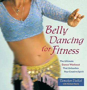 portada Belly Dancing for Fitness: The Ultimate Dance Workout That Unleashes Your Creative Spirit (en Inglés)