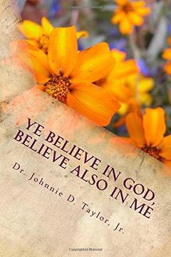 portada Ye Believe In God...Believe Also in Me: Study Guide - 00001