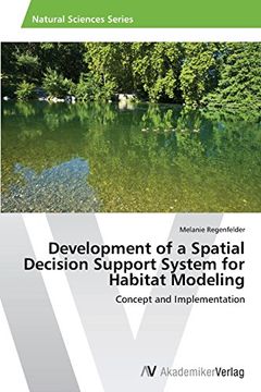 portada Development of a Spatial Decision Support System for Habitat Modeling: Concept and Implementation
