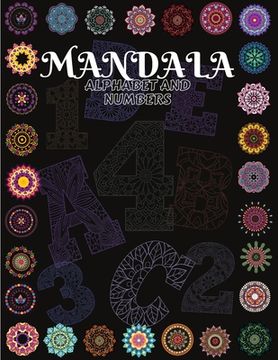 portada Mandala Alphabet and Numbers: Beautiful Coloring Book With Mandala Patterns from A to Z and numbers from 1 to 9/ Alphabet And Numbers Mandalas for S (in English)