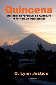 portada Quincena: Un Final Sorpresivo DE Aventura e Intriga Intensa en Guatemala