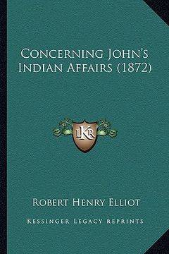 portada concerning john's indian affairs (1872) (en Inglés)