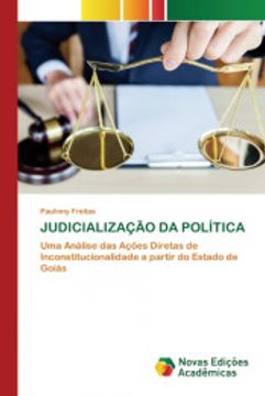 portada Judicialização da Política: Uma Análise das Ações Diretas de Inconstitucionalidade a Partir do Estado de Goiás (en Portugués)