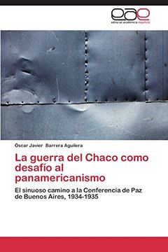 portada La guerra del Chaco como desafío al panamericanismo