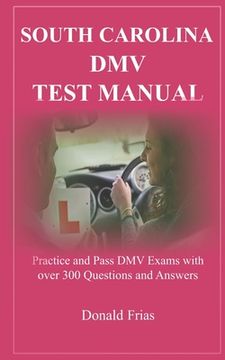 portada South Carolina DMV Test Manual: Practice and Pass DMV Exams with over 300 Questions and Answers (in English)