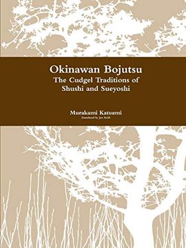 portada Okinawan Bojutsu: The Cudgel Traditions of Shushi and Sueyoshi (en Inglés)