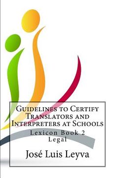 portada Guidelines to Certify Translators and Interpreters at Schools: Lexicon Book 2 - Legal (en Inglés)