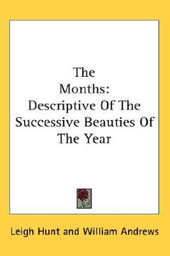 portada the months: descriptive of the successive beauties of the year
