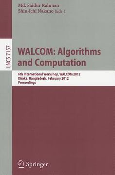 portada walcom: algorithm and computation: 6th international workshop, walcom 2012, dhaka, bangladesh, february 15-17, 2012. proceedings (en Inglés)