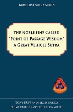 portada The Noble One Called Point of Passage Wisdom, a Great Vehicle Sutra 