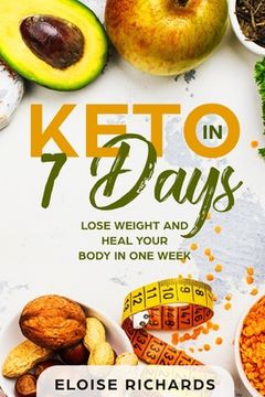 portada Keto in 7 Days: Lose Weight and Heal Your Body in One Week (en Inglés)