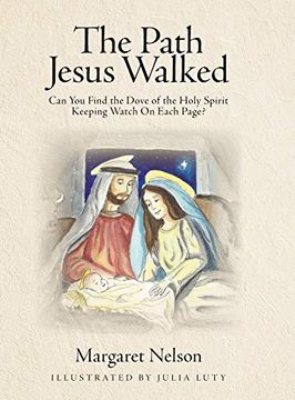 portada The Path Jesus Walked: Can you Find the Dove of the Holy Spirit Keeping Watch on Each Page? (en Inglés)