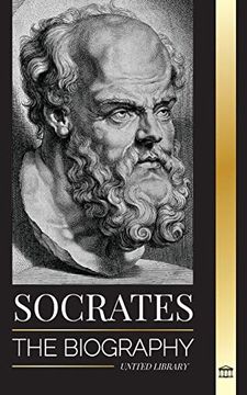 portada Socrates: The Biography of a Philosopher From Athens and his Life Lessons - Conversations With Dead Philosophers (Paperback)