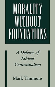 portada Morality Without Foundations: A Defense of Ethical Contextualism (en Inglés)