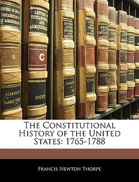 portada the constitutional history of the united states: 1765-1788 (in English)