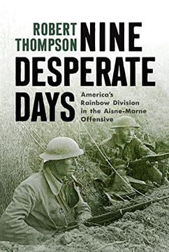 portada Nine Desperate Days: America's Rainbow Division in the Aisne-Marne Offensive (in English)