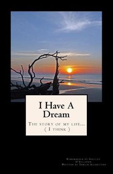 portada I Have A Dream: (The story of my life...I think) (en Inglés)