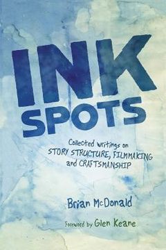portada Ink Spots: Collected Writings on Story Structure, Filmmaking and Craftsmanship (en Inglés)