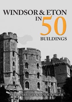 portada Windsor & Eton in 50 Buildings (en Inglés)