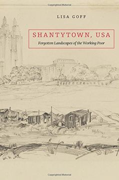 portada Shantytown, USA: Forgotten Landscapes of the Working Poor