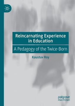 portada Reincarnating Experience in Education: A Pedagogy of the Twice-Born (in English)
