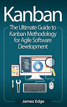 portada Kanban: The Ultimate Guide to Kanban Methodology for Agile Software Development (en Inglés)