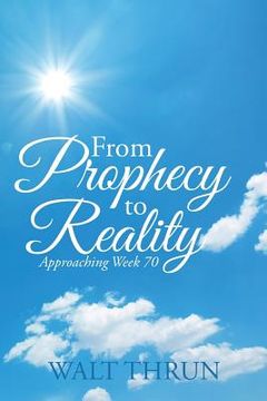 portada From Prophecy to Reality: Approaching Week 70 (en Inglés)