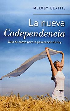 portada La Nueva Codependencia: Guia de Apoyo Para la Generacion de ho (in Spanish)