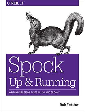 portada Spock: Up and Running: Writing Expressive Tests in Java and Groovy (in English)