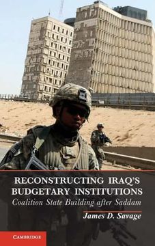 portada Reconstructing Iraq'S Budgetary Institutions: Coalition State Building After Saddam (en Inglés)