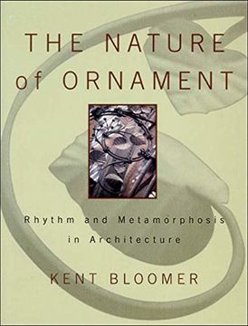 portada The Nature of Ornament: Rhythm and Metamorphosis in Architecture (Norton Books for Architects & Designers) (en Inglés)