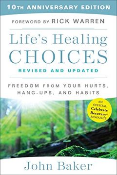 portada Life's Healing Choices Revised and Updated: Freedom From Your Hurts, Hang-Ups, and Habits (in English)