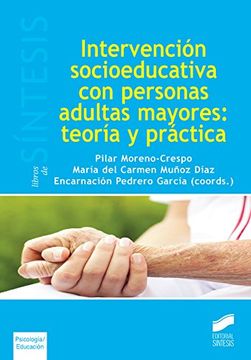 portada INTERVENCION SOCIOEDUCATIVA CON PERSONAS ADULTAS MAYORES: TEORIA Y PRACTICA (Libros de Síntesis,Psicología/Educación)