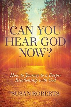 portada Can you Hear god Now? How to Journey to a Deeper Relationship With god 
