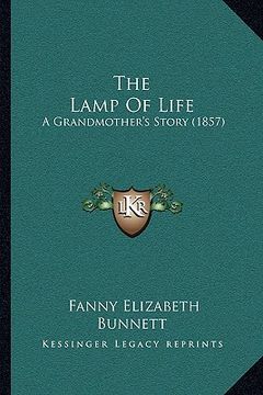 portada the lamp of life: a grandmother's story (1857) (en Inglés)