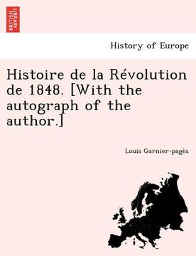 portada Histoire de La Revolution de 1848. [With the Autograph of the Author.] (in French)
