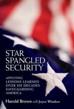 portada Star Spangled Security: Applying Lessons Learned Over six Decades Safeguarding America (en Inglés)