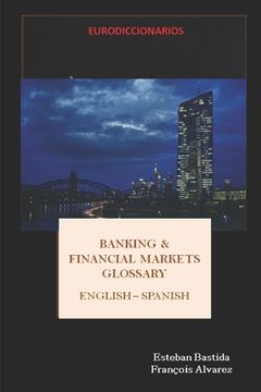portada Banking and Financial Markets Glossary English Spanish (en Inglés)