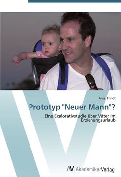 portada Prototyp "Neuer Mann"?: Eine Explorativstudie über Väter im Erziehungsurlaub