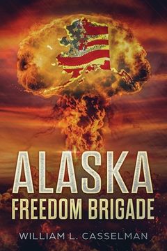 portada Alaska Freedom Brigade (in English)