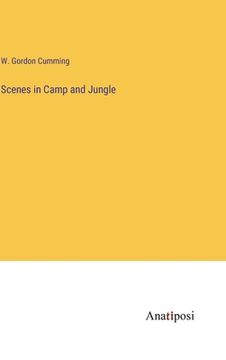 portada Scenes in Camp and Jungle (en Inglés)