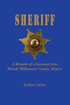 portada Sheriff: A Memoir of a Lawman From Bloody Williamson County, Illinois 