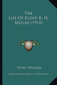 portada the life of elder r. h. miller (1910) (in English)