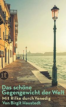 portada Das Schöne Gegengewicht der Welt: Mit Rilke Durch Venedig (Insel Taschenbuch)