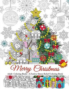 portada Merry Christmas: A Festive Stress Relief Coloring Book for Adults (en Inglés)