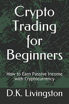 portada Crypto Trading for Beginners: How to Earn Passive Income With Cryptocurrency 
