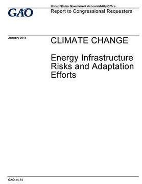 portada Climate change, energy infrastructure risks and adaptation efforts: report to congressional requesters. (en Inglés)