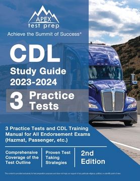 portada CDL Study Guide 2023-2024: 3 Practice Tests and CDL Training Manual Book for All Endorsement Exams (Hazmat, Passenger, etc.) [2nd Edition] (en Inglés)