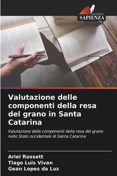 portada Valutazione delle componenti della resa del grano in Santa Catarina (en Italiano)