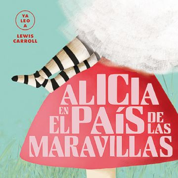 portada Alicia en el País de las Maravillas (ya leo a) (in Spanish)